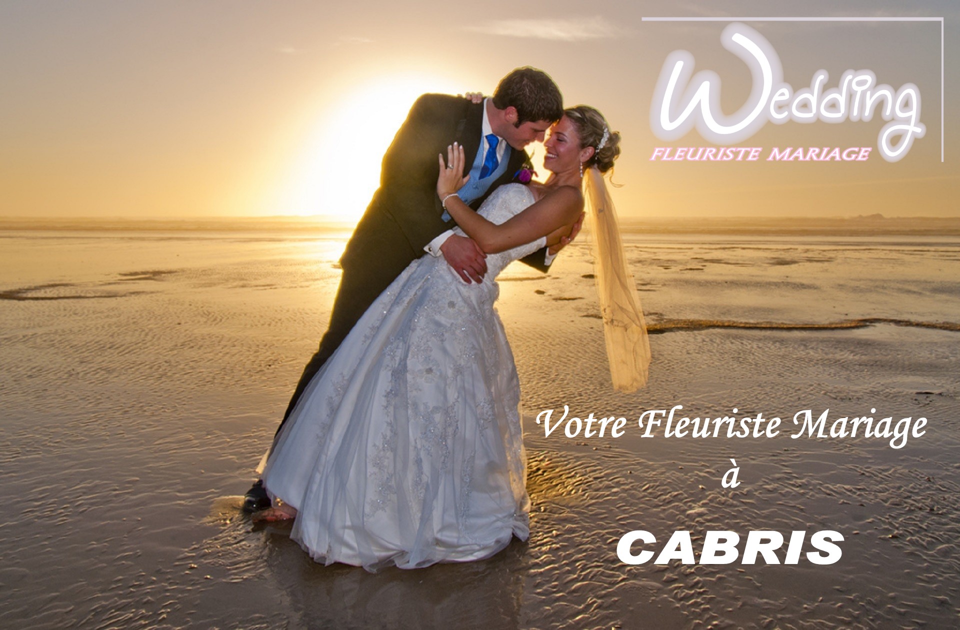 FLEURISTE MARIAGE CABRIS - WEDDING PLANNER CABRIS - TRAITEUR CABRIS